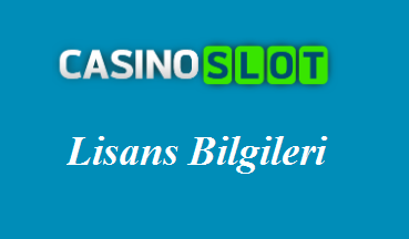 CasinoSlot Lisans Bilgileri