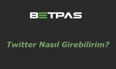 Betpas Twitter Nasıl Girerim?