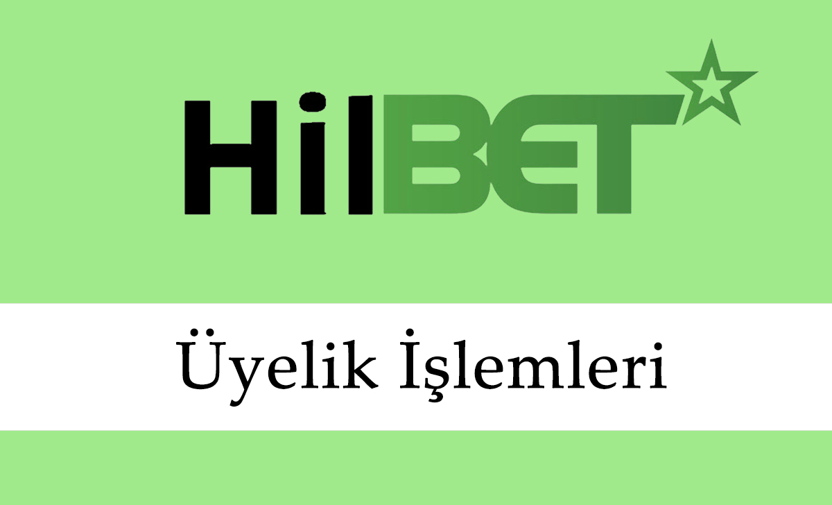 Hilbet Üyelik İşlemleri