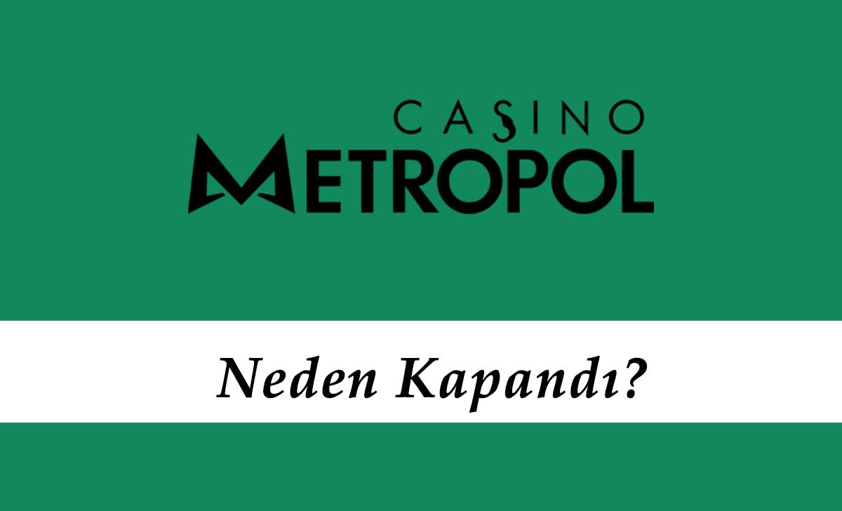 CasinoMetropol Neden Kapandı?