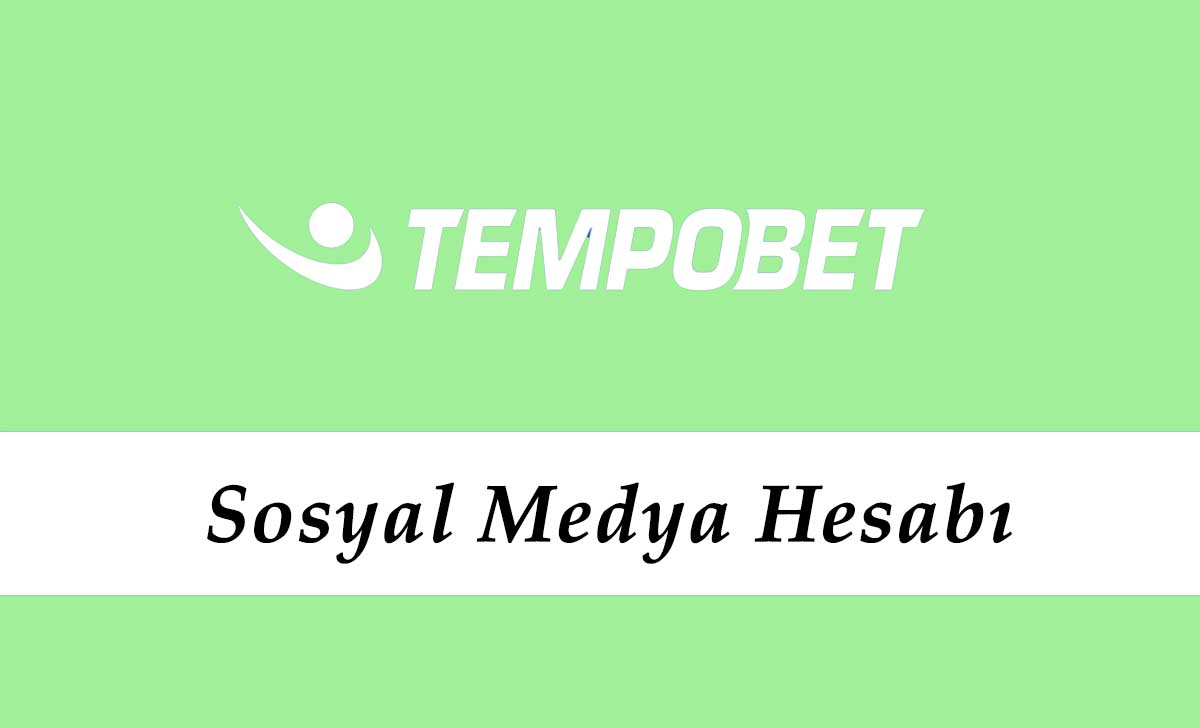 Tempobet Sosyal Medya Hesabı