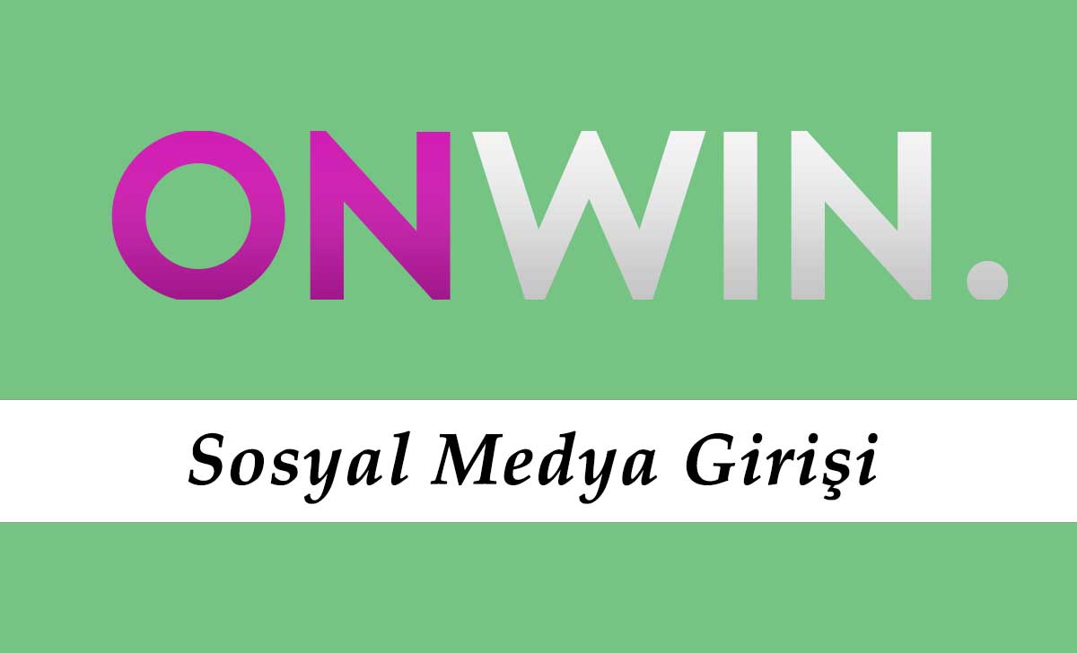Onwin Sosyal Medya Giriş