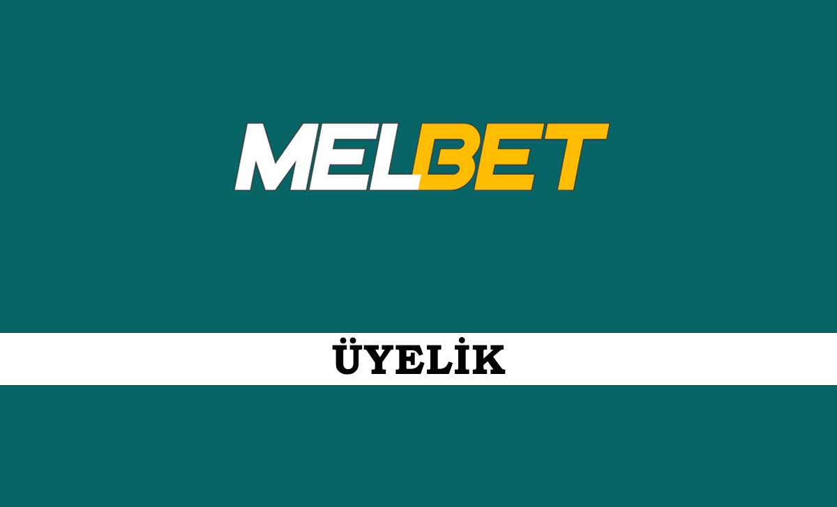 Melbet Üyelik