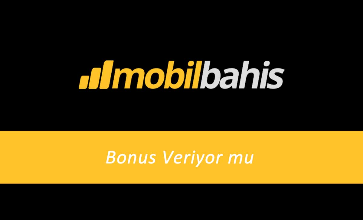 Mobilbahis Bonus Veriyor mu?