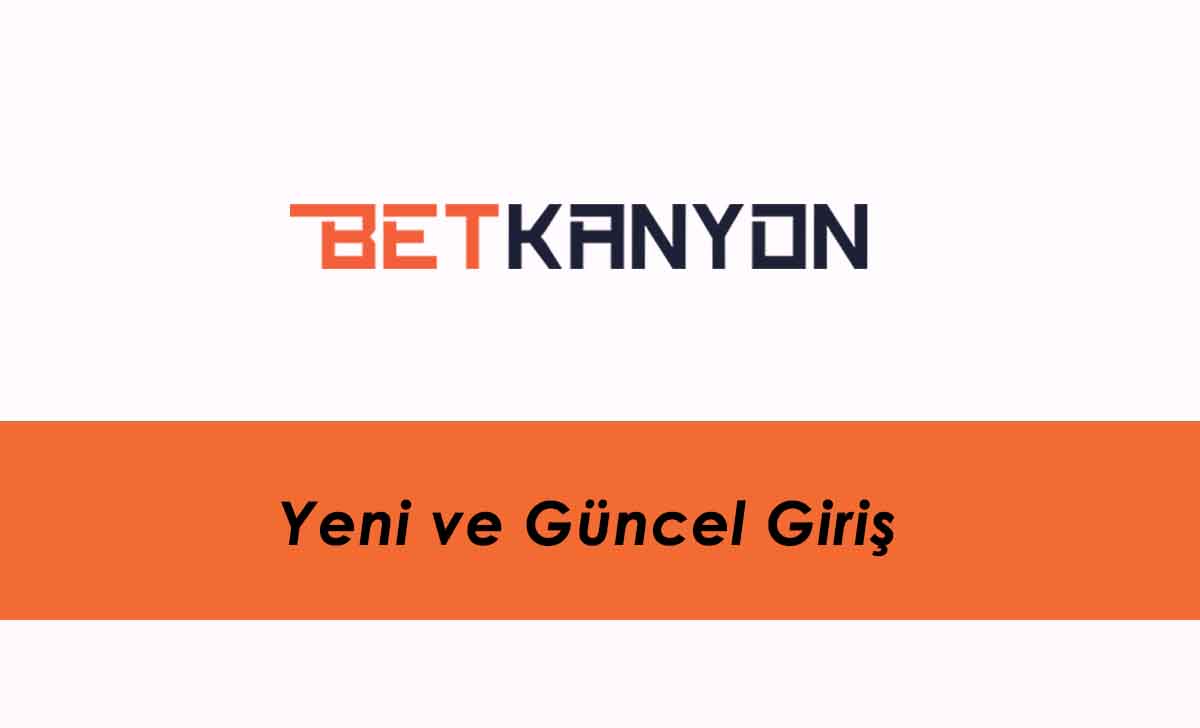 Betkanyon Yeni ve Güncel Giriş