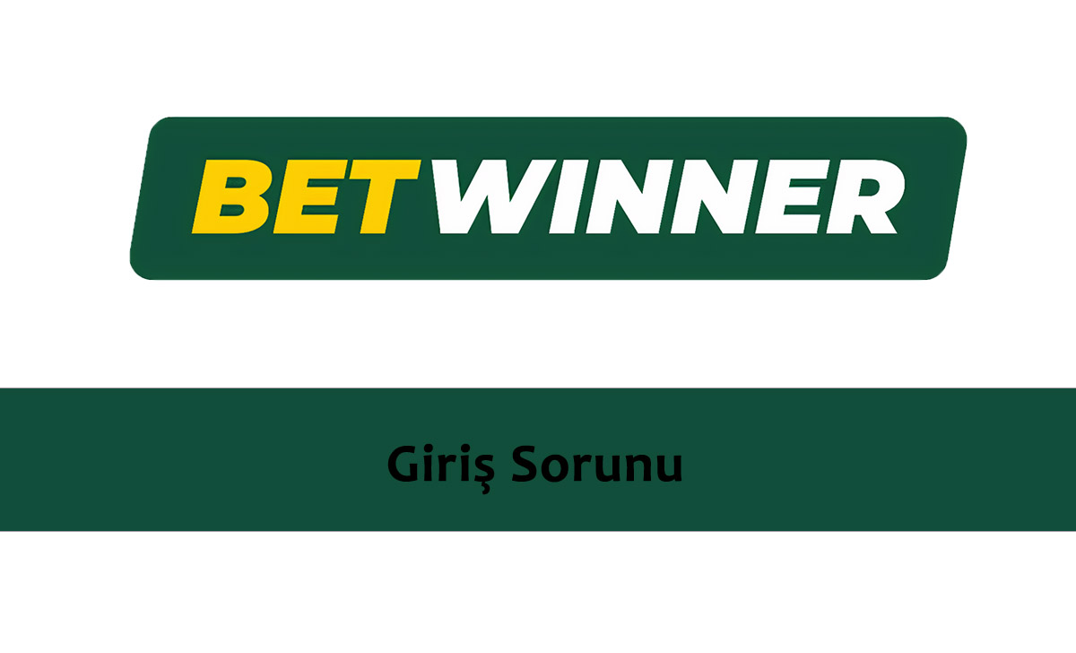 Betwinner Giriş Sorunu