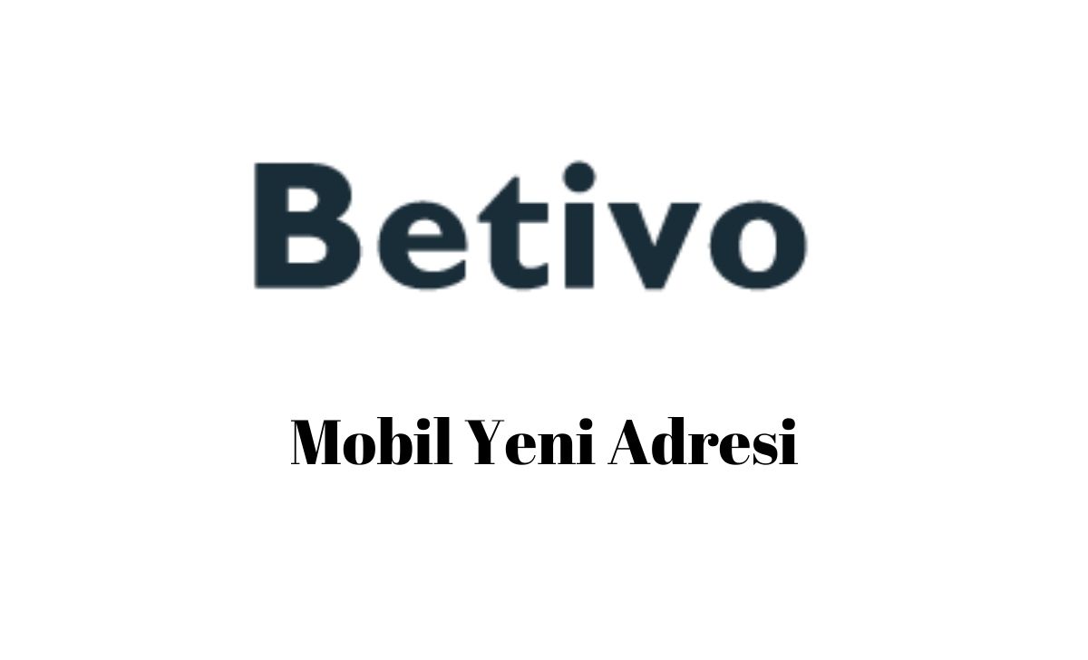 Betivo Mobil Yeni Adresi