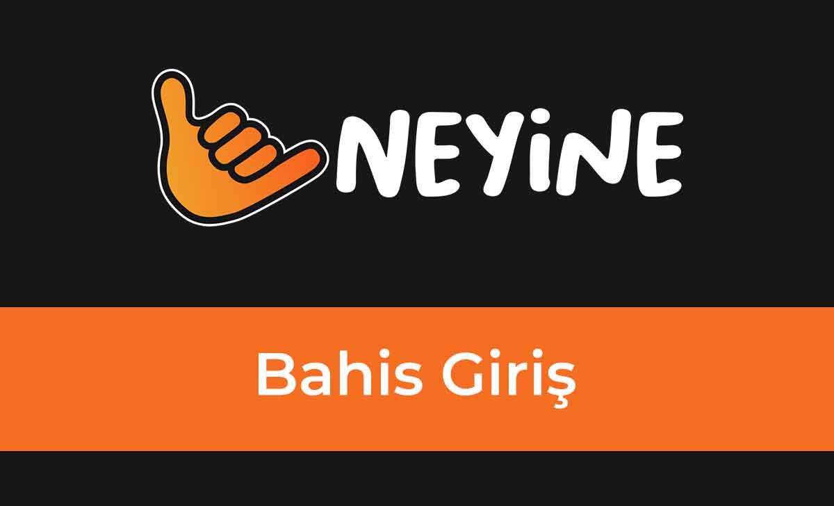 Neyine Bahis Giriş
